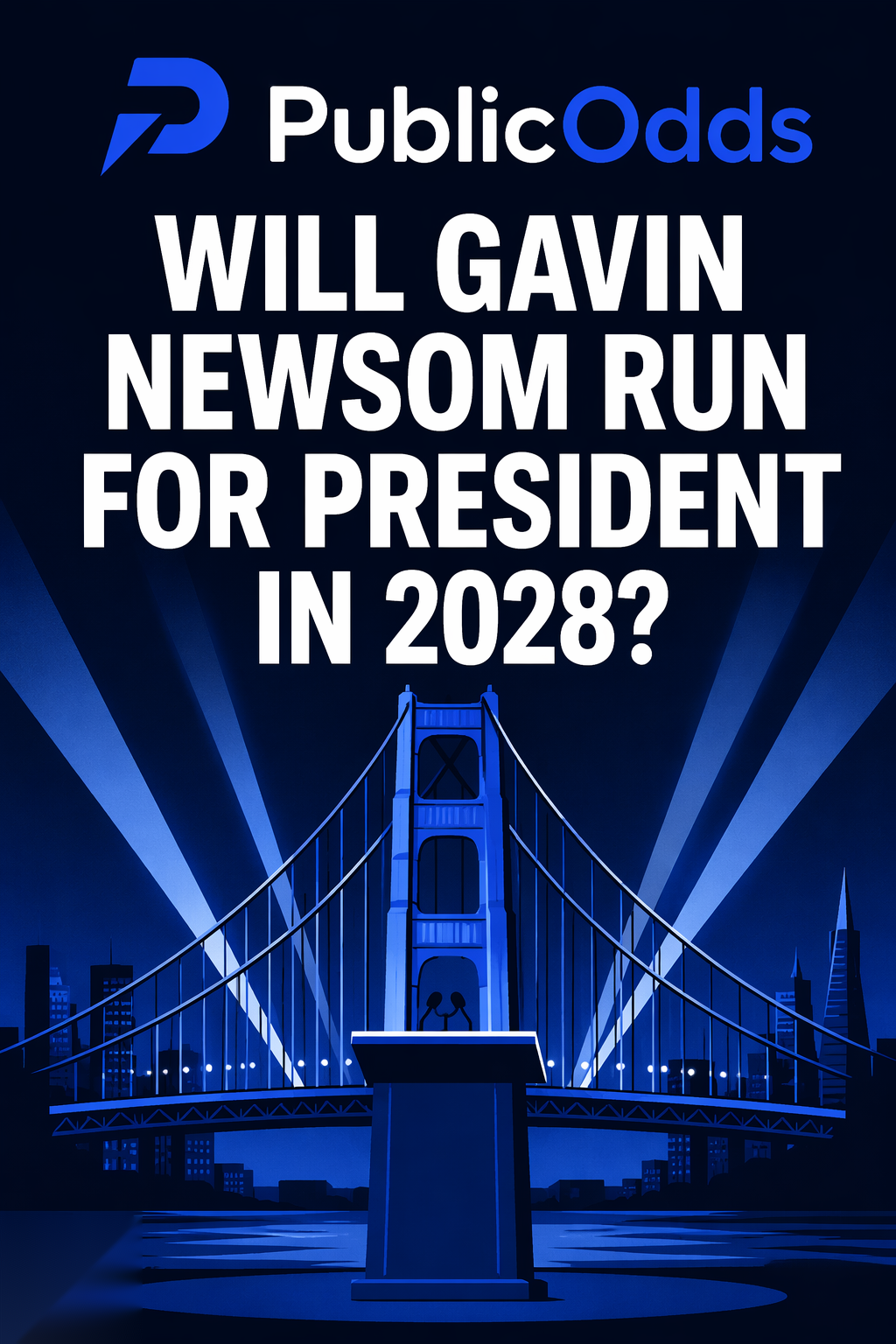 Will Gavin Newsom run for president in 2028?